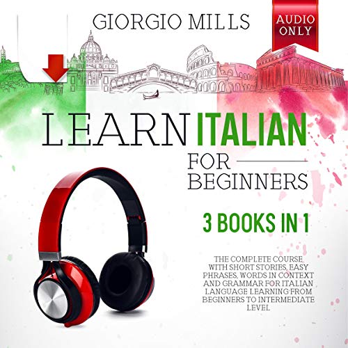 Cover art for Learn Italian for Beginners: 3 Books in 1