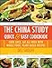 The China Study Quick & Easy Cookbook: Cook Once, Eat All Week with Whole Food, Plant-Based Recipes