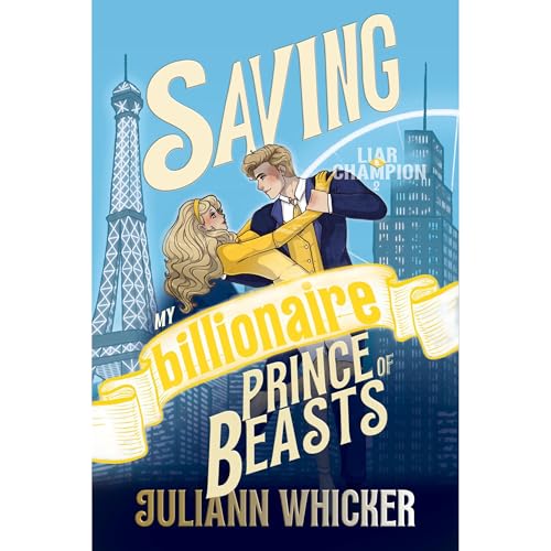 Liar & Champion: Saving my Billionaire Prince of Beasts Audiolibro Por Juliann Whicker arte de portada