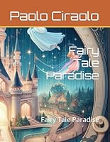 Fairy Tale Paradise: Fairy Tale Paradise B0F6C6HFQZ Book Cover