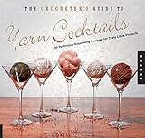 Crocheter's Guide to Yarn Cocktails