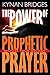 The Power of Prophetic Prayer: Release Your Destiny