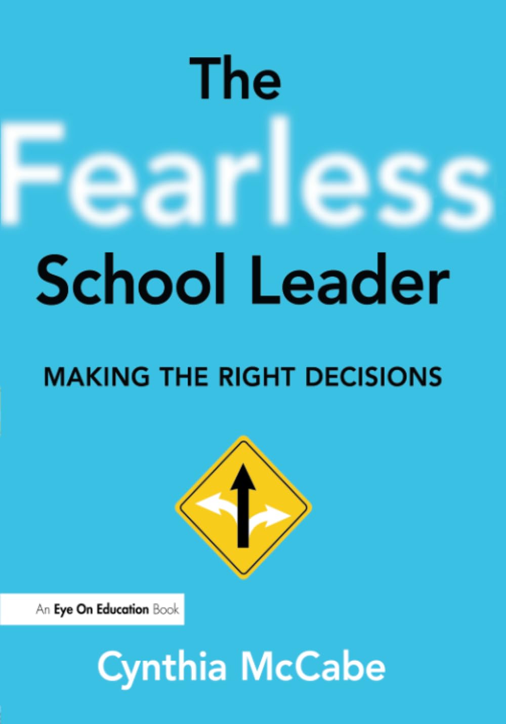 Buy The Fearless School Leader: Making the Right Decisions — BookShops.in
