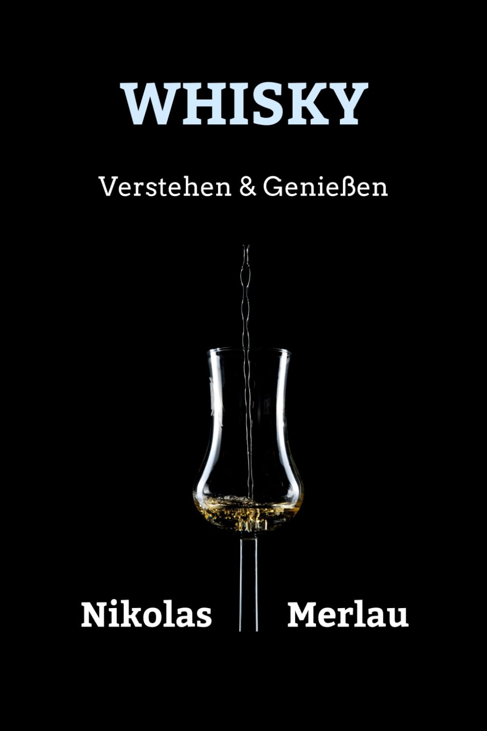 WHISKY: Verstehen & Genießen