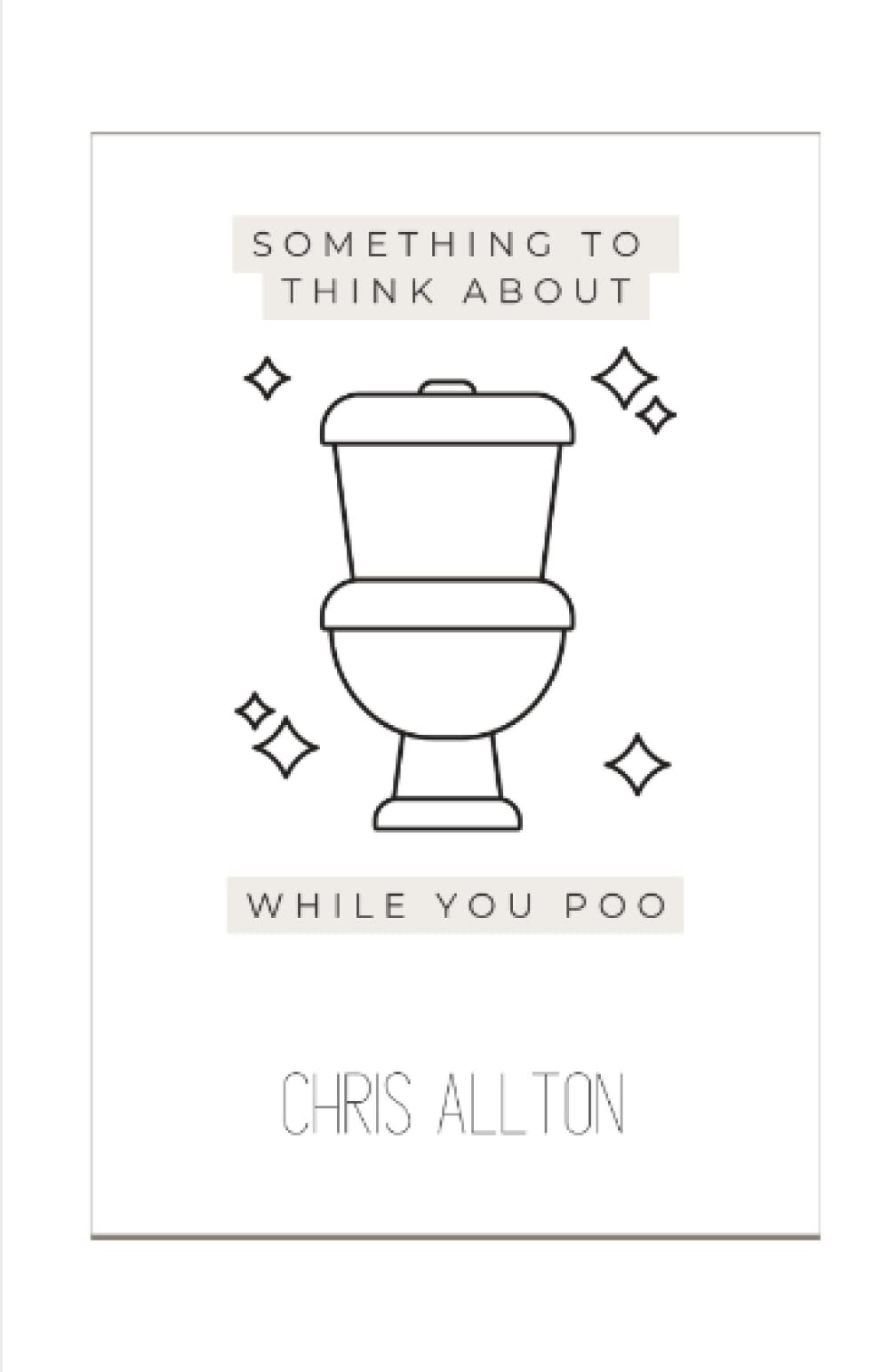 Something To Think About (While You Poo)