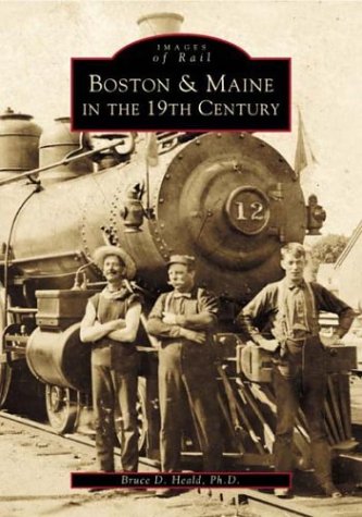 Boston And Maine In The 19Th Century (Images Of Rail: Massachusetts) #TOP3