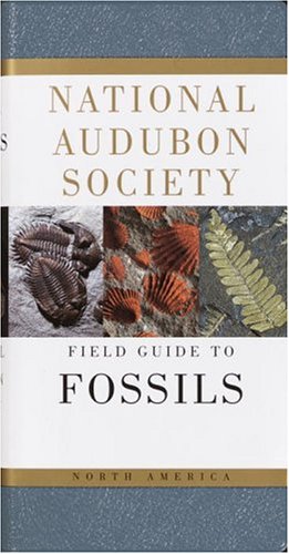 National Audubon Society Field Guide to North American Fossils (National Audubon Society Field Guides)