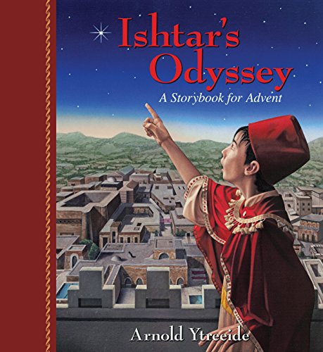 Ishtar's Odyssey (Storybooks for Advent) by [Arnold Ytreeide]