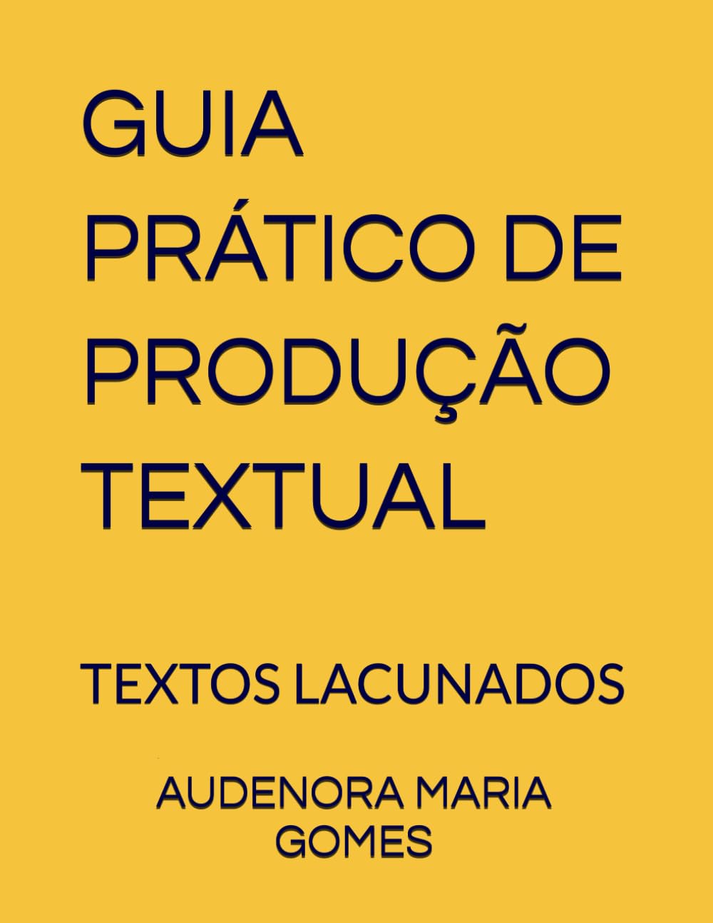 GUIA PRÁTICO DE PRODUÇÃO TEXTUAL: TEXTOS LACUNADOS