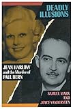 Deadly Illusions: Jean Harlow and the Murder of Paul Bern
