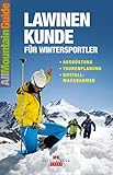 Lawinenkunde für Wintersportler: Ausrüstung • Tourenplanung • Notfallmaßnahmen
