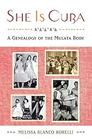 Algopix Similar Product 6 - She is Cuba A Genealogy of the Mulata