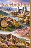 Azerbaïdjan Guide de voyage 2026