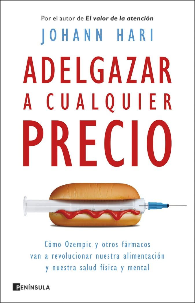 Adelgazar a cualquier precio: Cómo Ozempic y otros fármacos van a revolucionar nuestra alimentación y nuestra salud física y mental (ACTUALIDAD)