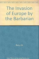 The Invasion of Europe by the Barbarian B0038B3Z5U Book Cover