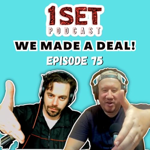 We Made A Deal! | 1 Set - Episode 75 Podcast Por  arte de portada