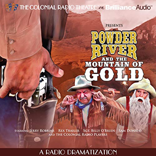 Powder River and the Mountain of Gold A Radio Dramatization (Audio