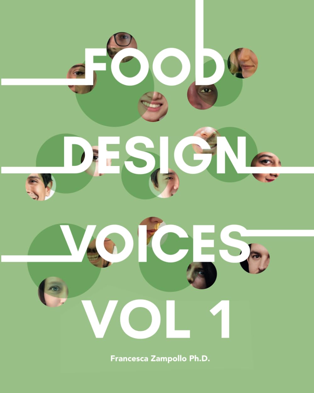 Food Design Voices 2022: Insights from the designers, researchers, and chefs who make the Food Design discipline.