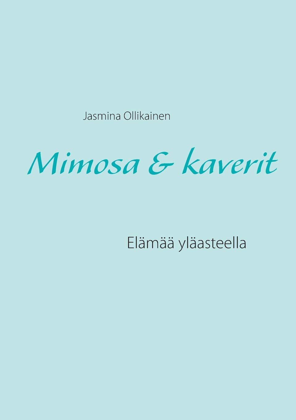 Mimosa & kaverit: Elämää yläasteella