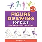 Figure Drawing for Kids: A Step-By-Step Guide to Drawing People