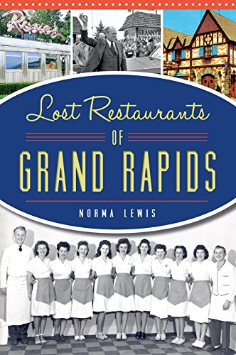 Lost Restaurants of Grand Rapids (American Palate) (English Edition)