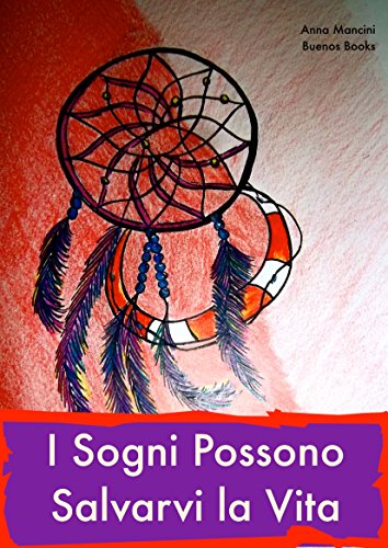 I Sogni Possono Salvarvi la Vita I Sogni Possono Salvarvi la Vita