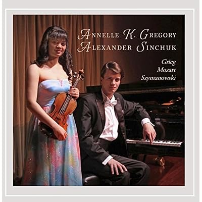 Annelle K. Gregory & Alexander Sinchuk: Grieg, Mozart, Szymanowski