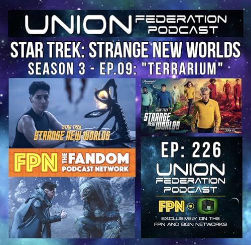Union Federation EP.226: Star Trek: Strange New Worlds: Season 3 - EP.09: "Terrarium" Podcast Por arte de portada
