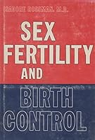 Sex, fertility, and birth control B0006BQY8U Book Cover