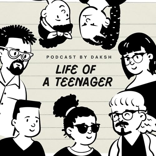 Life of a Teenager Podcast Por Daksh Behl arte de portada
