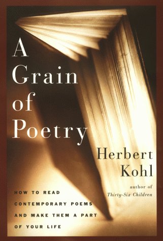 A Grain of Poetry: How to Read Contemporary Poems and Make Them Part of Your Life