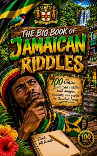 The Big Book of Jamaican Riddles: 100 Fun Riddles with Answers, Cultural Facts & Island Wisdom for the Whole Family (English Edition)