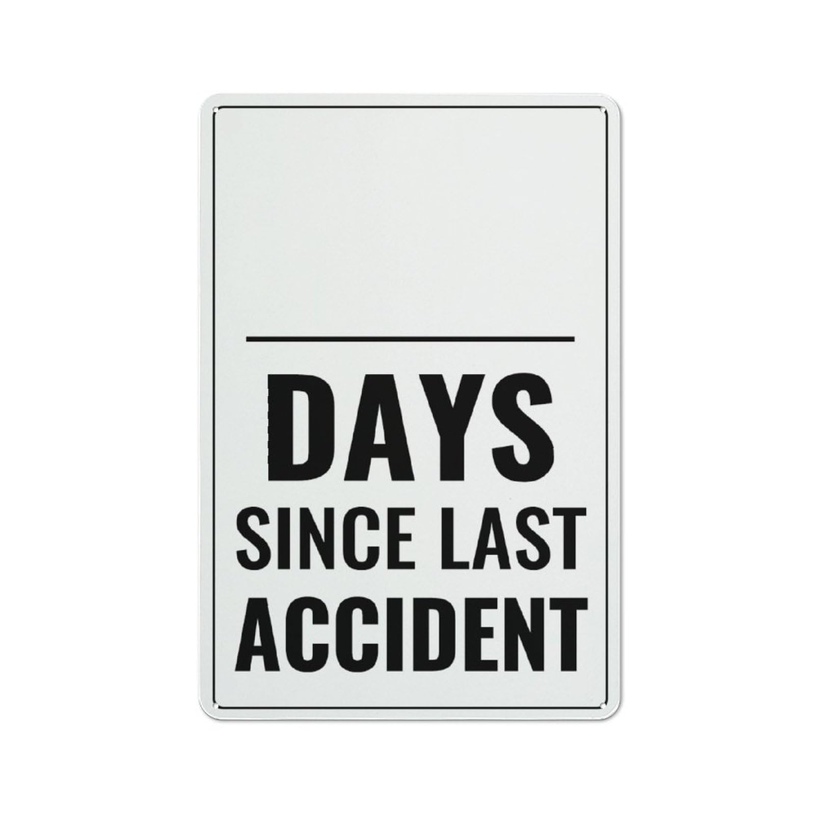 Xewazd A479 8"X12" Rust-Free Aluminum Sign - Days Since Last Accident | Indoor & Outdoor Use For Fence Yard