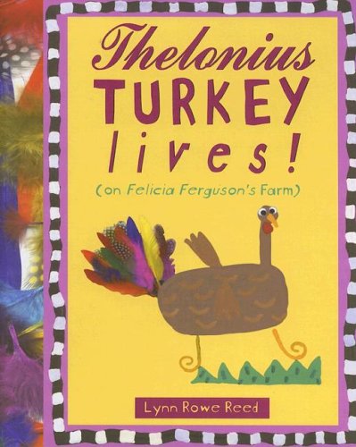 Thelonius Turkey Lives!: Reed, Lynn Rowe: 9780375931260: Amazon.com: Books