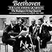 Beethoven: The Late String Quartets, Budapest String Quartet in Concert at The Library of Congress