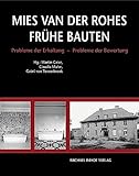  Mies van der Rohe. Frühe Bauten. Probleme der Erhaltung. Probleme der Bewertung