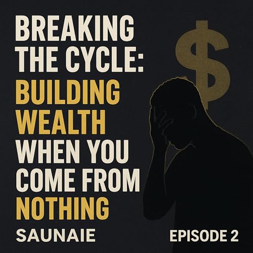 『EP. 291: Breaking the Cycle: Building Wealth When You Come From Nothing』のカバーアート