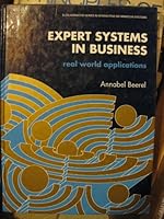 Expert Systems in Business: Real World Applications (Ellis Horwood Series in Interactive Information Systems) 0132966336 Book Cover