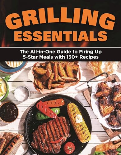 Grilling Essentials: The All-in-One Guide to Firing Up 5-Star Meals with 130+ Recipes image 2