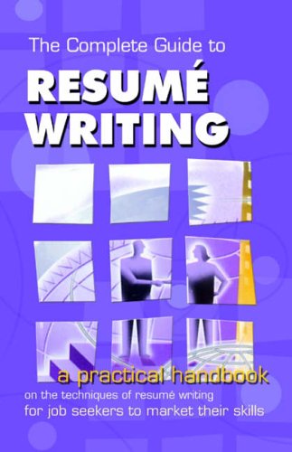 The Complete Guide to Resume Writing