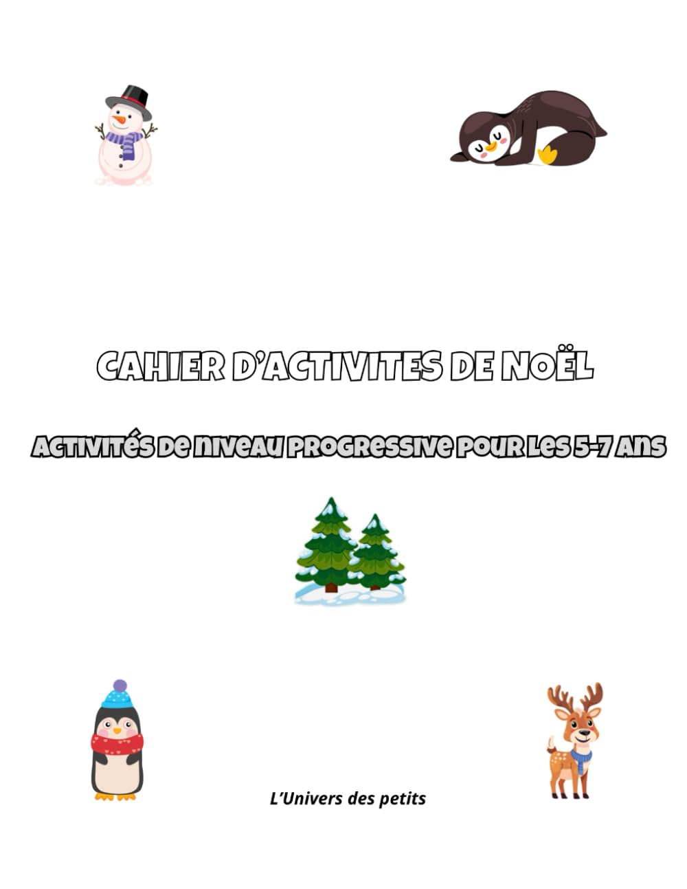 Cahier d'activité de Noël 5-7 ans: Activités de difficultés progressives