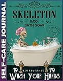Self-care Journal: Skull Skeleton Bath Soap Wash Your Hands Invest few minutes daily to Physical, Mental and Emotional Health Planner, To Do Tracker ... Script, College Ruled 110 Pages Undated