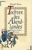 Tochter des Abendlandes. Historischer Roman. - Dinah Dean 