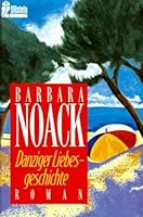 Danziger Liebesgeschichte / Geliebtes Scheusal / Italienreise, Liebe inbegriffen. 3548227473 Book Cover