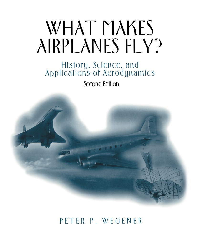 What Makes Airplanes Fly?: History, Science, and Applications of Aerodynamics