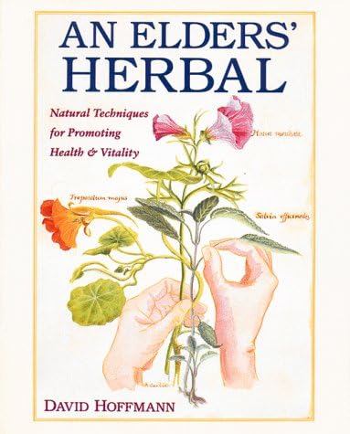 An Elders' Herbal: Natural Techniques for Health and Vitality (Healing Arts Press)
