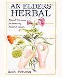 An Elders' Herbal: Natural Techniques for Health and Vitality (Healing Arts Press)