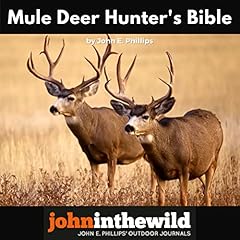 Mule Deer Hunters' Bible Audiolibro Por John E. Phillips arte de portada