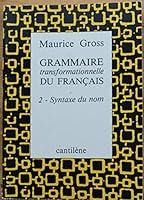 Grammaire transformationnelle du français : Tome 2, Syntaxe du nom 2869730012 Book Cover