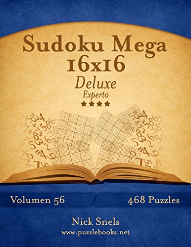 Sudoku Mega 16x16 Deluxe - Experto - Volumen 56 - 468 Puzzles: Volume 56